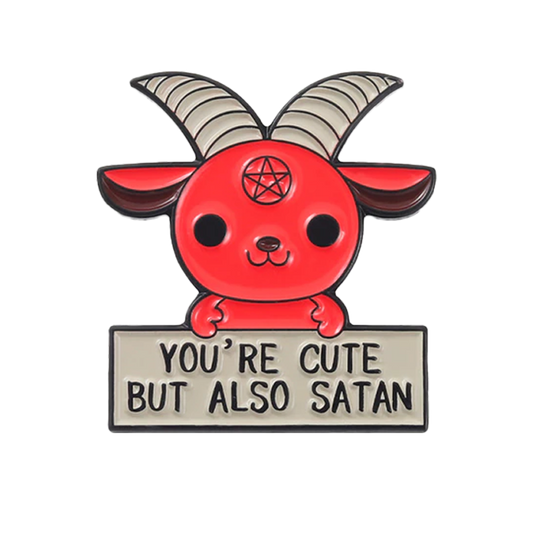You're Cute But Also Satan Enamel Pin